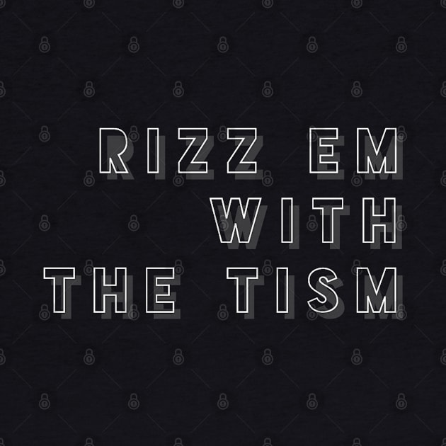 Rizz Em With The Tism 7 by naughtyoldboy